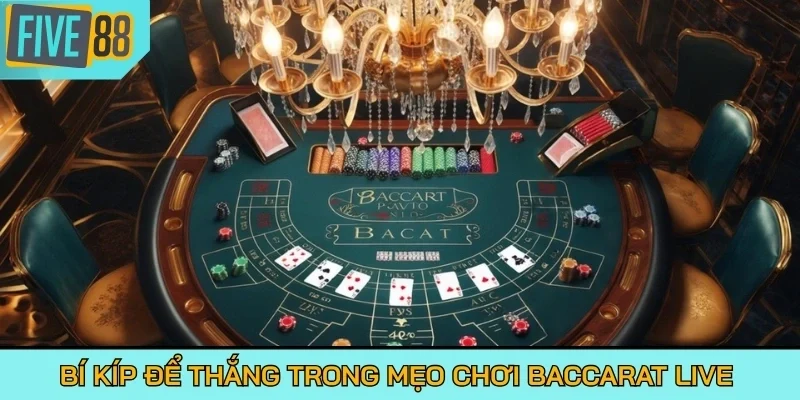 Bí kíp để thắng trong mẹo chơi Baccarat Live 