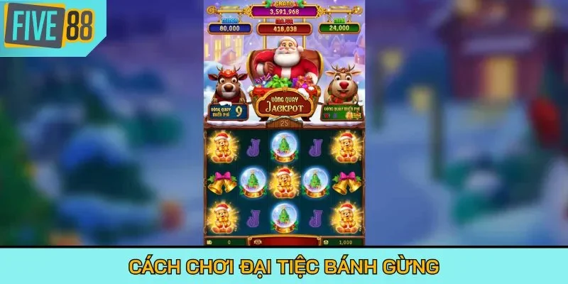 Cách chơi Đại Tiệc Bánh Gừng