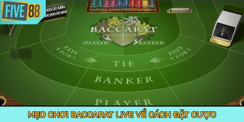 Mẹo chơi Baccarat Live về cách đặt cược