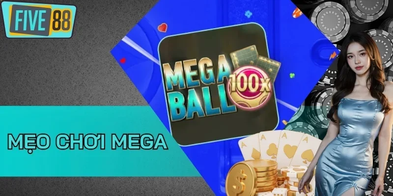 Mẹo chơi Mega Ball biết kiềm chế bản thân