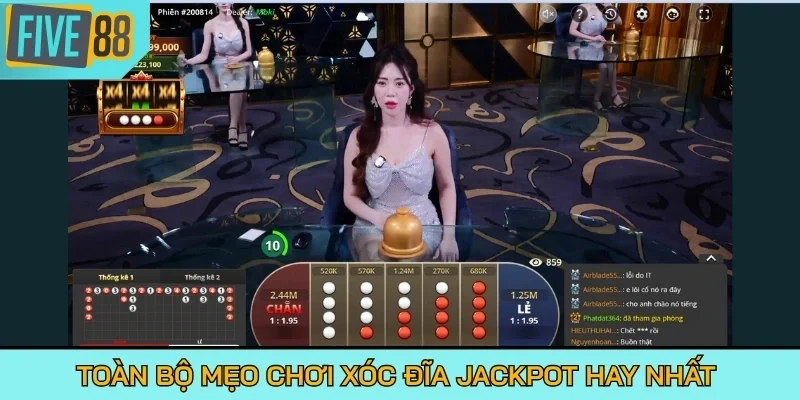 Toàn bộ mẹo chơi Xóc Đĩa Jackpot hay nhất 